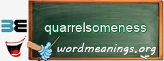 WordMeaning blackboard for quarrelsomeness